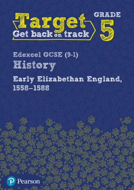 Target Grade 5 Edexcel GCSE (9-1) History Early Elizabethan England, 1558-1588 Workbook, Paperback / softback Book