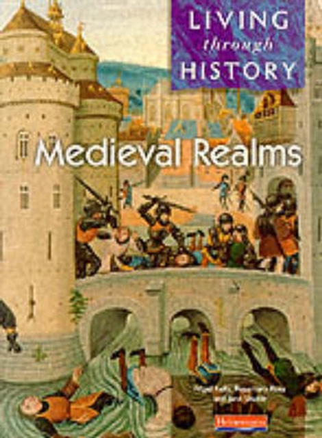 Living Through History: Core Book.   Medieval Realms, Paperback / softback Book