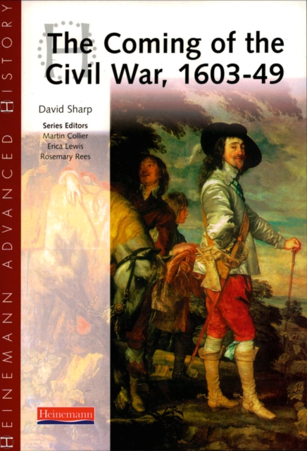 Heinemann Advanced History: The Coming of the Civil War 1603-49, Paperback / softback Book