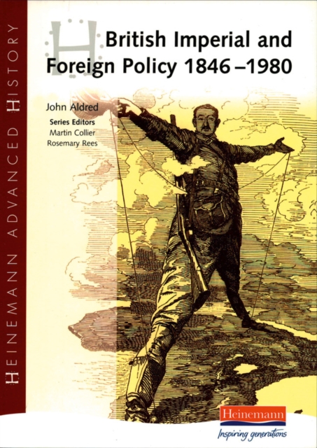 Heinemann Advanced History: British Imperial & Foreign Policy 1846-1980, Paperback / softback Book