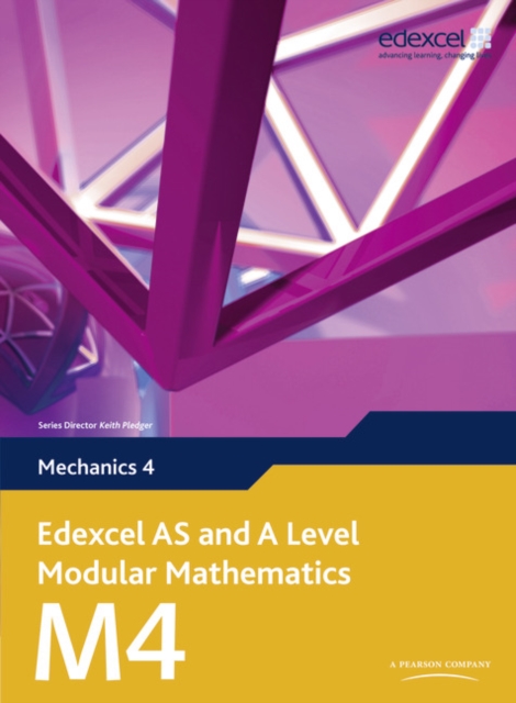 Edexcel AS and A Level Modular Mathematics Mechanics 4 M4, Multiple-component retail product, part(s) enclose Book