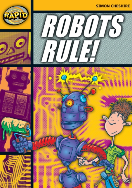 Rapid Reading: Robots Rule (Stage 4, Level 4A), Paperback / softback Book