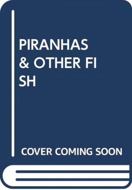 PIRANHAS & OTHER FISH, Paperback Book