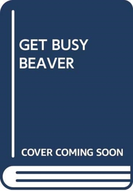 GET BUSY BEAVER, Paperback Book