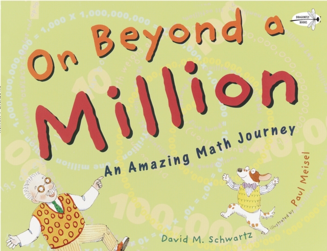 On Beyond a Million : An Amazing Math Journey, Paperback / softback Book