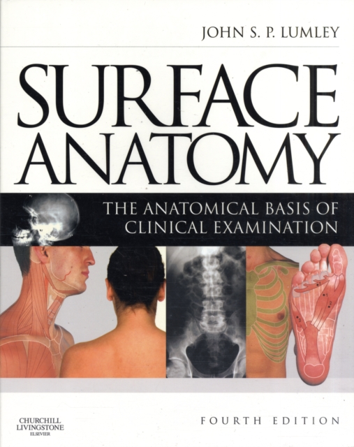Surface Anatomy : The Anatomical Basis of Clinical Examination, Paperback / softback Book