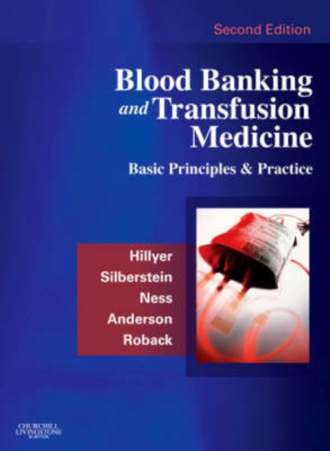 Blood Banking and Transfusion Medicine : Basic Principles and Practice, Hardback Book