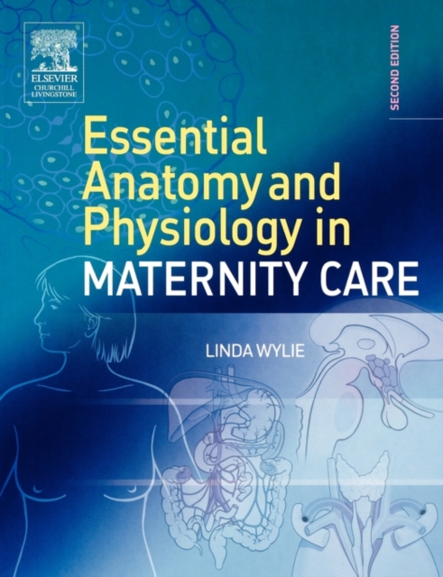 Essential Anatomy & Physiology in Maternity Care, Paperback / softback Book