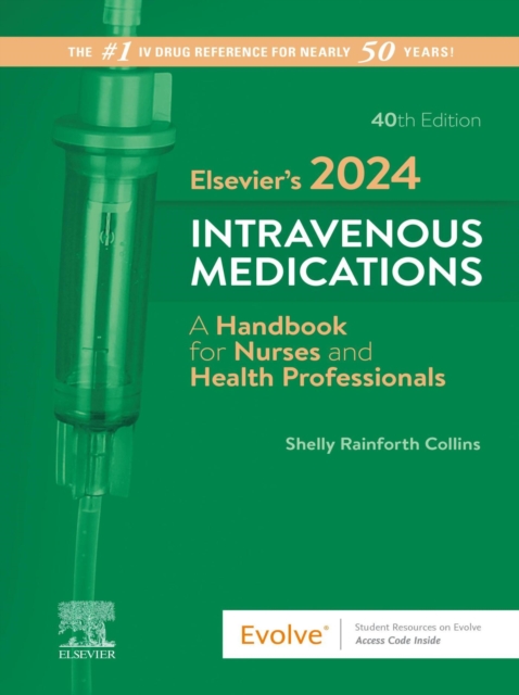 Elsevier's 2024 Intravenous Medications - E-Book : A Handbook for Nurses and Health Professionals, EPUB eBook