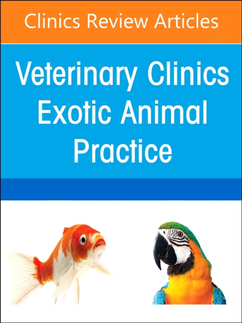 Pediatrics, An Issue of Veterinary Clinics of North America: Exotic Animal Practice : Volume 27-2, Hardback Book