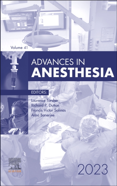Advances in Anesthesia, 2023 : Volume 41-1, Hardback Book