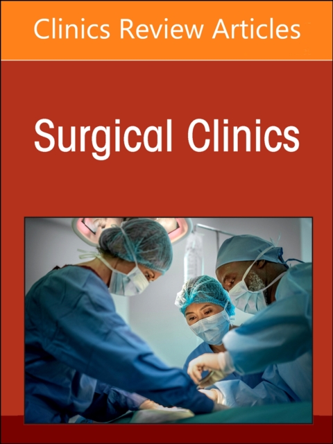 Trauma Across the Continuum, An Issue of Surgical Clinics : Volume 104-2, Hardback Book