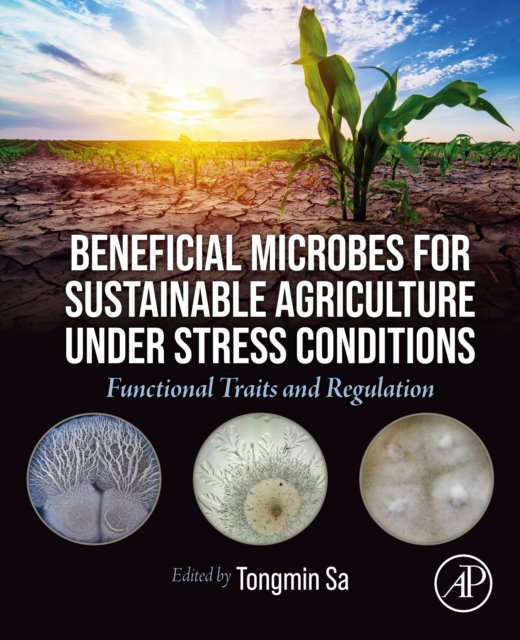 Beneficial Microbes for Sustainable Agriculture under Stress Conditions : Functional Traits and Regulation, EPUB eBook