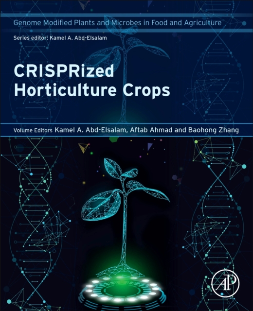CRISPRized Horticulture Crops : Genome Modified Plants and Microbes in Food and Agriculture, Paperback / softback Book