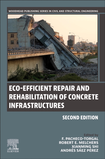 Eco-efficient Repair and Rehabilitation of Concrete Infrastructures, Paperback / softback Book