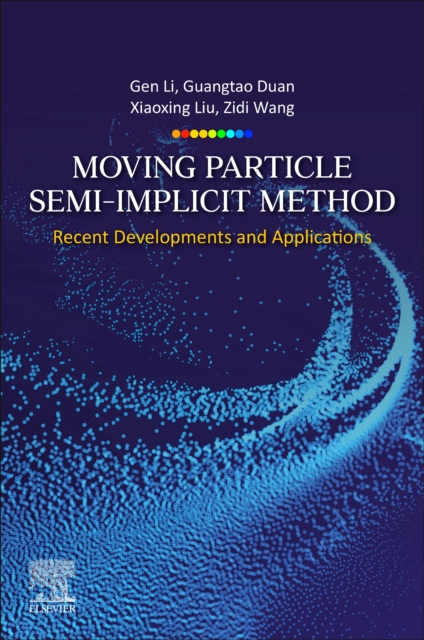 Moving Particle Semi-implicit Method : Recent Developments and Applications, Paperback / softback Book