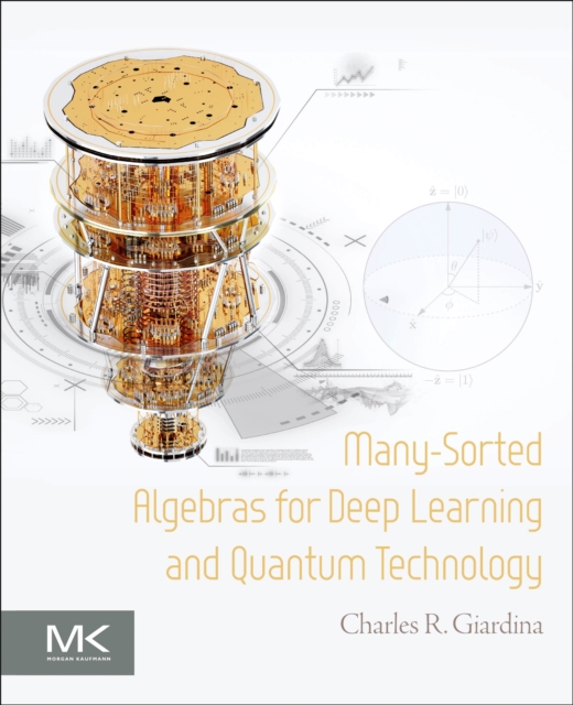 Many-Sorted Algebras for Deep Learning and Quantum Technology, Paperback / softback Book