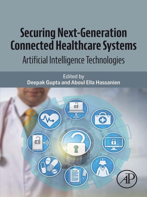 Securing Next-Generation Connected Healthcare Systems : Artificial Intelligence Technologies, EPUB eBook