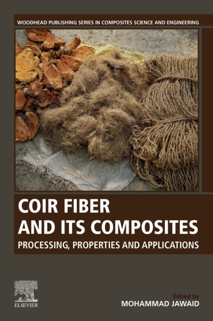 Coir Fiber and its Composites : Processing, Properties and Applications, EPUB eBook
