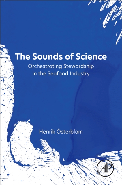 The Sounds of Science : Orchestrating Stewardship in the Seafood Industry, Paperback / softback Book