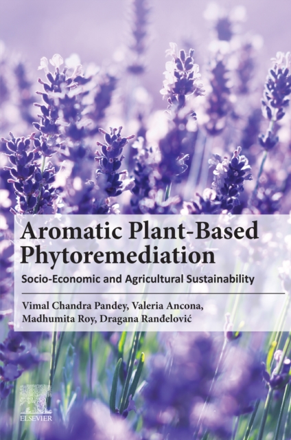 Aromatic Plant-Based Phytoremediation : Socio-Economic and Agricultural Sustainability, EPUB eBook