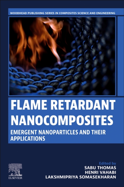 Flame Retardant Nanocomposites : Emergent Nanoparticles and their Applications, Paperback / softback Book