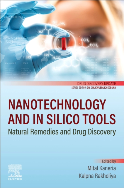 Nanotechnology and In Silico Tools : Natural Remedies and Drug Discovery, Paperback / softback Book