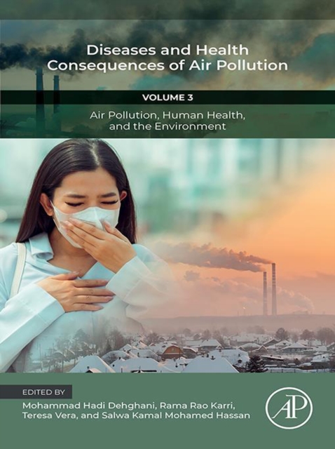 Diseases and Health Consequences of Air Pollution : Volume 3: Air Pollution, Human Health, and the Environment, EPUB eBook