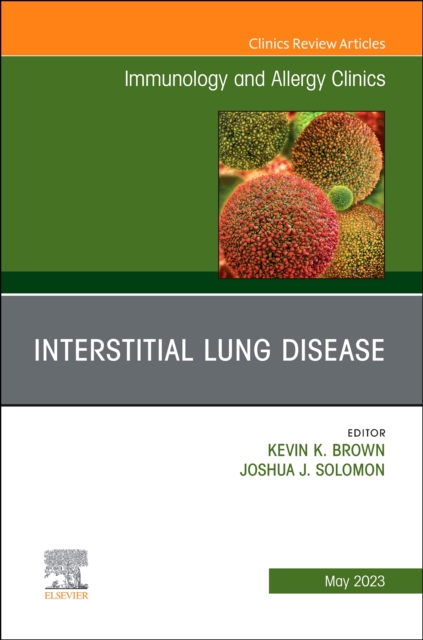 Interstitial Lung Disease, An Issue of Immunology and Allergy Clinics of North America : Volume 43-2, Hardback Book