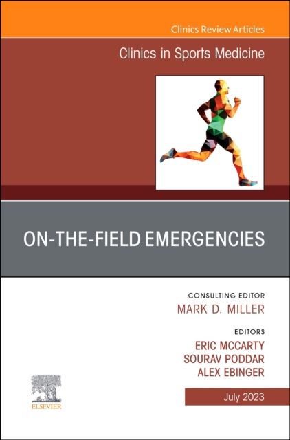 On-the-Field Emergencies, An Issue of Clinics in Sports Medicine : Volume 42-3, Hardback Book