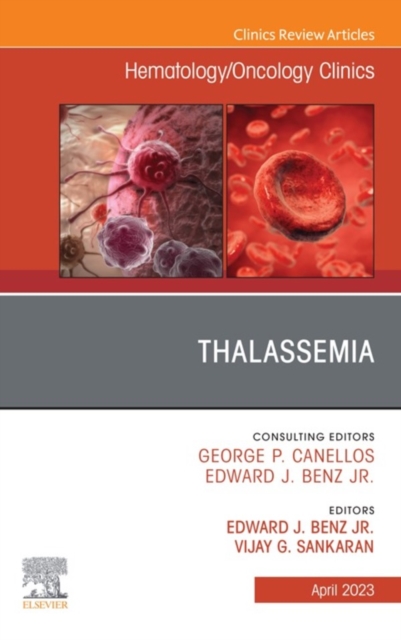 Thalassemia, An Issue of Hematology/Oncology Clinics of North America, E-Book : Thalassemia, An Issue of Hematology/Oncology Clinics of North America, E-Book, EPUB eBook
