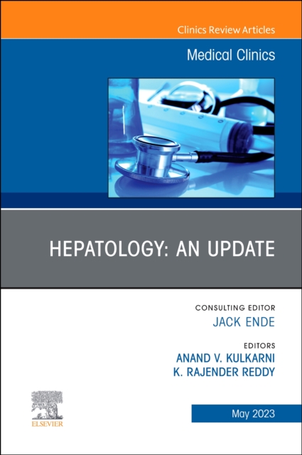 Hepatology: An Update, An Issue of Medical Clinics of North America : Volume 107-3, Hardback Book