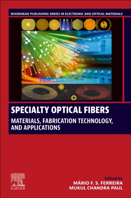 Specialty Optical Fibers : Materials, Fabrication Technology, and Applications, Paperback / softback Book