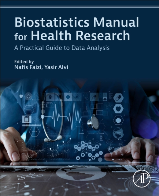 Biostatistics Manual for Health Research : A Practical Guide to Data Analysis, Paperback / softback Book