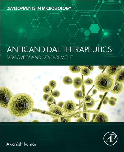 Anticandidal Therapeutics : Discovery and Development, Paperback / softback Book