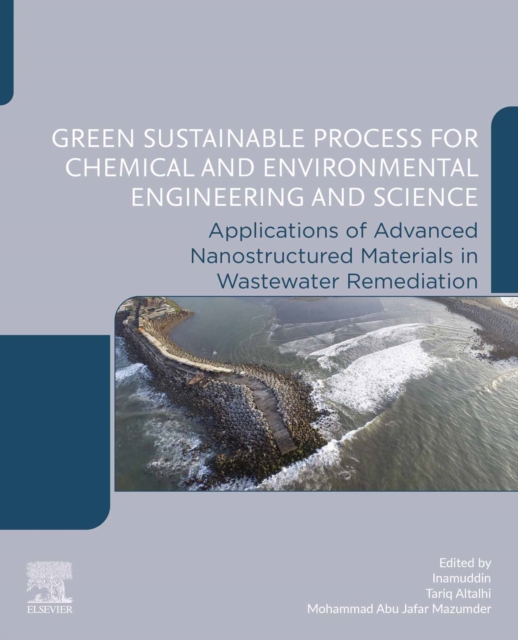 Green Sustainable Process for Chemical and Environmental Engineering and Science : Applications of Advanced Nanostructured Materials in Wastewater Remediation, EPUB eBook