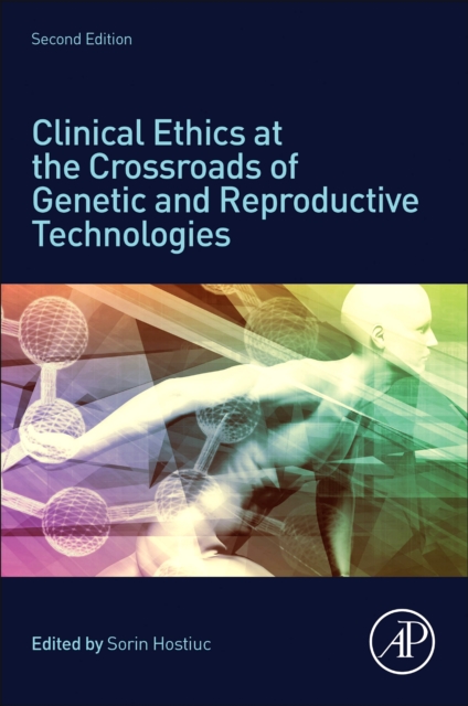Clinical Ethics at the Crossroads of Genetic and Reproductive Technologies, Paperback / softback Book