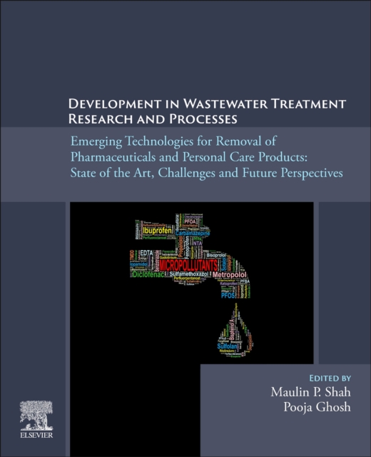 Development in Wastewater Treatment Research and Processes : Emerging Technologies for Removal of Pharmaceuticals and Personal Care Products: State of the Art, Challenges and Future Perspectives, Paperback / softback Book