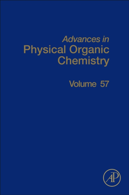 Advances in Physical Organic Chemistry : Volume 57, Hardback Book