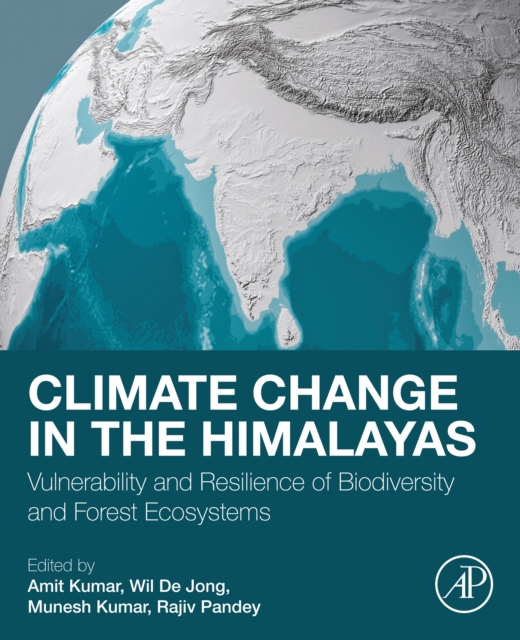 Climate Change in the Himalayas : Vulnerability and Resilience of Biodiversity and Forest Ecosystems, EPUB eBook