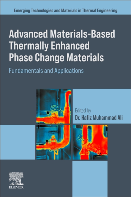 Advanced Materials based Thermally Enhanced Phase Change Materials : Fundamentals and Applications, Paperback / softback Book