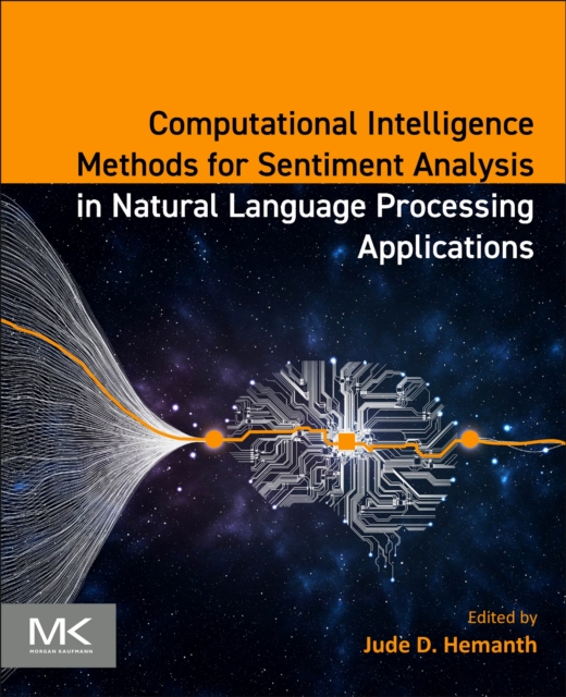 Computational Intelligence Methods for Sentiment Analysis in Natural Language Processing Applications, Paperback / softback Book
