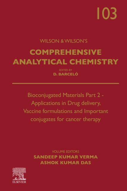 Bioconjugated Materials Part 2 - Applications in Drug delivery, Vaccine formulations and Important conjugates for cancer therapy : Volume 103, Hardback Book