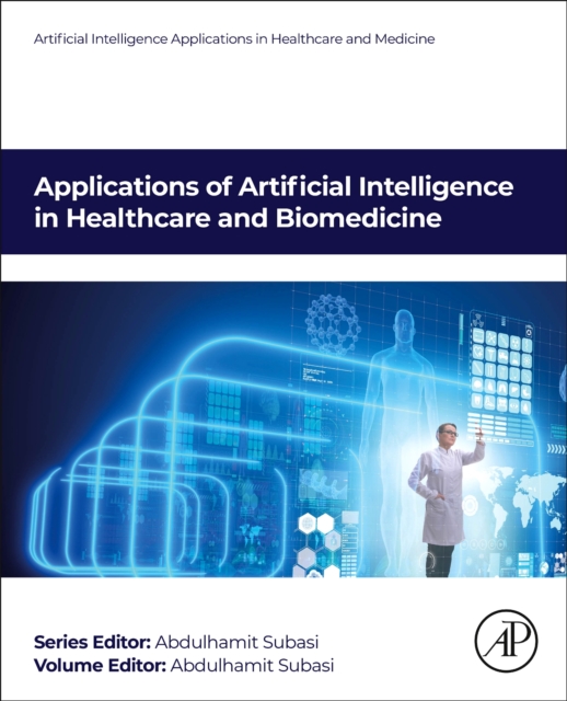 Applications of Artificial Intelligence in Healthcare and Biomedicine, Paperback / softback Book