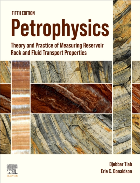 Petrophysics : Theory and Practice of Measuring Reservoir Rock and Fluid Transport Properties, Hardback Book