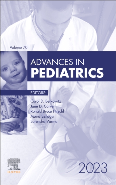 Advances in Pediatrics, 2023 : Volume 70-1, Hardback Book