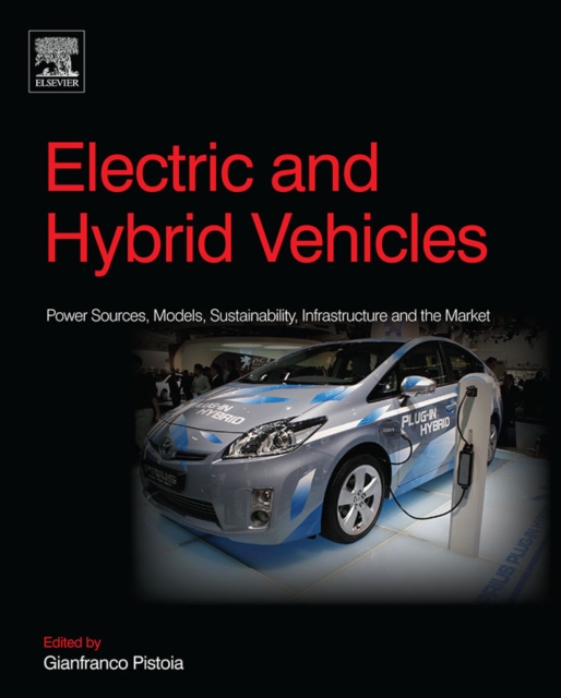 Electric and Hybrid Vehicles : Power Sources, Models, Sustainability, Infrastructure and the Market, EPUB eBook