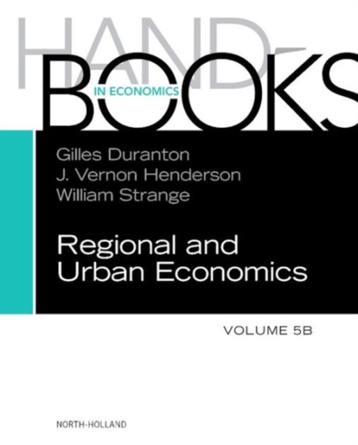 Handbook of Regional and Urban Economics : Volume 5B, Hardback Book