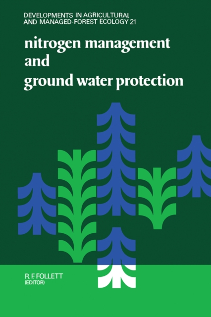 Nitrogen Management and Ground Water Protection, PDF eBook