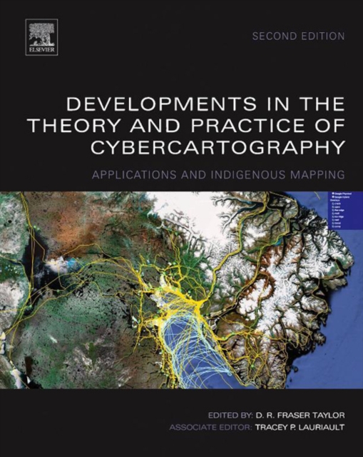 Developments in the Theory and Practice of Cybercartography : Applications and Indigenous Mapping, EPUB eBook